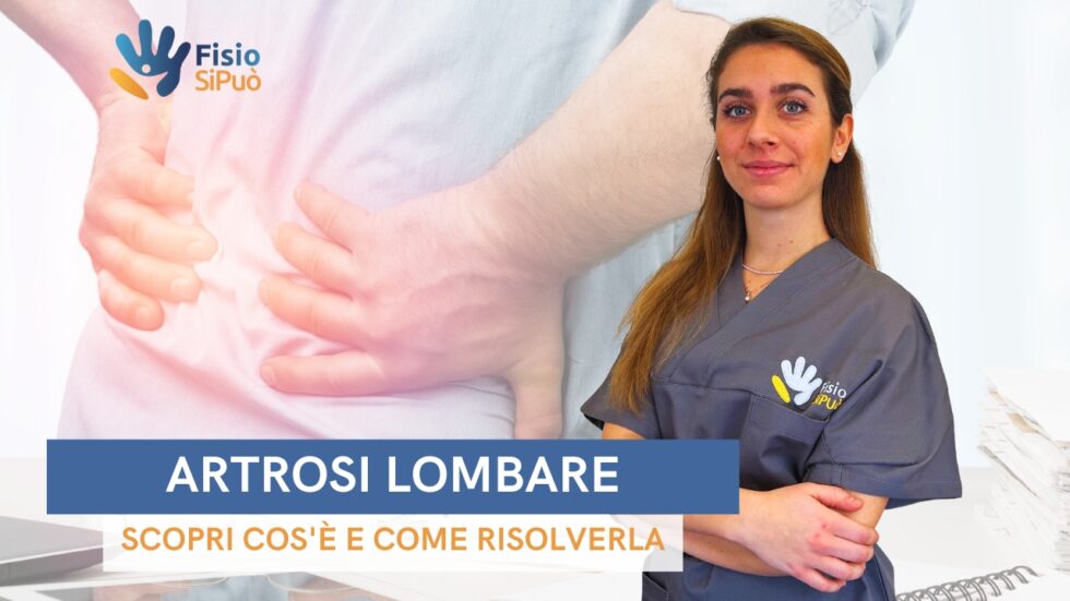 Artrosi Lombare Scopri Cosè e Come Risolverla Fisio Si Può