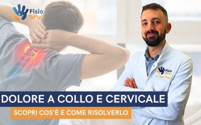 Dolore a Collo e Cervicale: Scopri Cos’è e Come Risolverlo a Roma