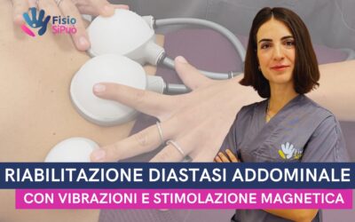 Fisioterapia e Riabilitazione della Diastasi Addominale con Vibrazioni ad Aria e Stimolazione Magnetica Funzionale a Roma